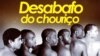 "Desabafo do Chouriço"