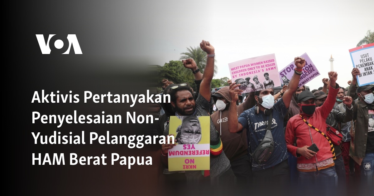 Aktivis Pertanyakan Penyelesaian Non-Yudisial Pelanggaran HAM Berat Papua