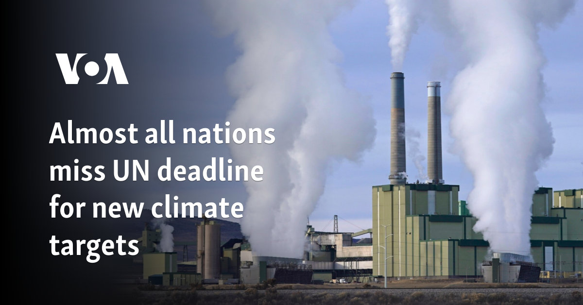 Almost all nations miss UN deadline for new climate targets