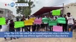 VOA60 Afrikaa - UN calls for investigation of use of force against migrants in Libya