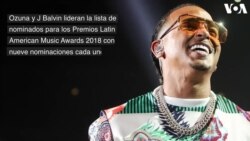 Ozuna y J Balvin encabezan nominaciones a los Latin American Music Awards