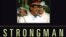 Strongman: The Extraordinary Life of Hun Sen: From Pagoda Boy to Prime Minister of Cambodia 