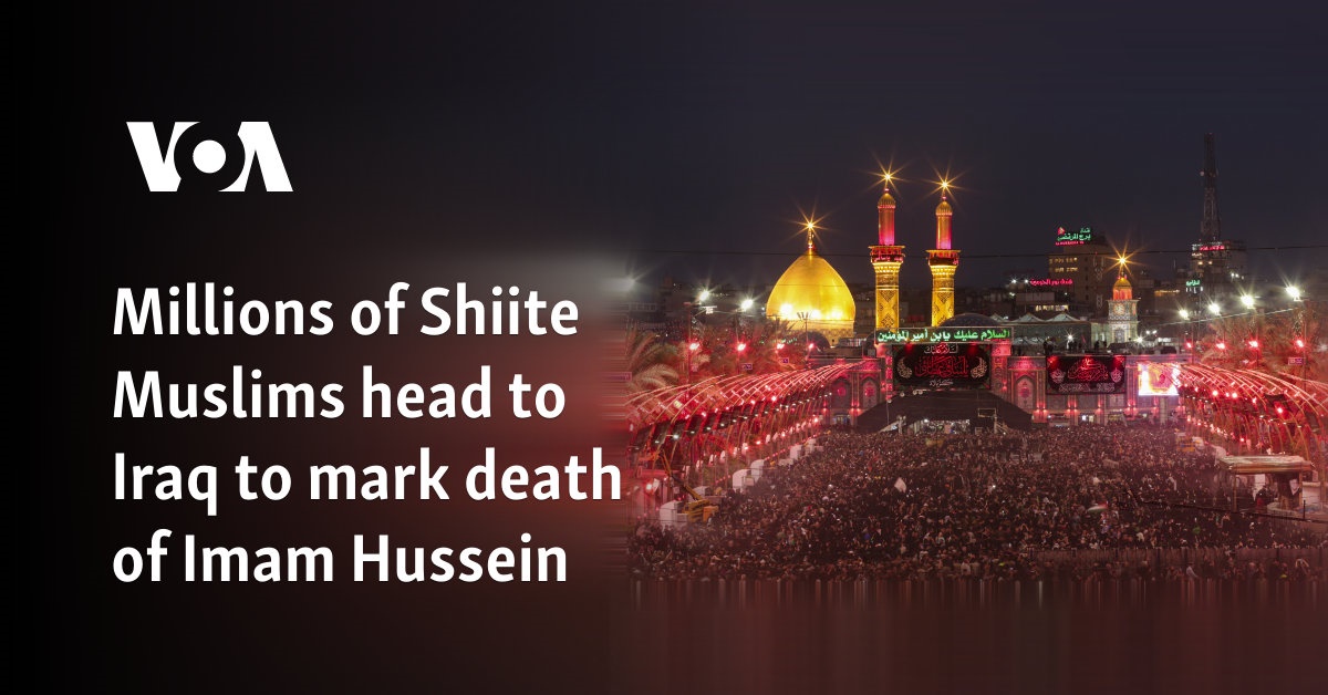 Millions of Shiite Muslims travel to Iraq to commemorate the death of Imam Hussein