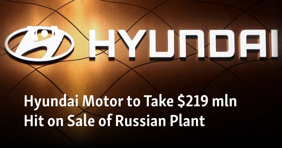 Hyundai Motor to Take $219 Million Hit on Sale of Russian Plant 