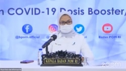 Kepala BPOM RI Penny K Lukito dalam telekonferensi pers di Jakarta, Senin (10/1) mengatakan pihaknya telah memberikan EUA kepada lima vaksin COVID-19 untuk digunakan sebagai booster (VOA)