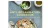 'Anti-inflammation Cookbook' Offers Recipes for Better Health