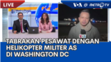 Laporan VOA untuk Metro TV: Pesawat Penumpang Tabrakan dengan Helikopter Militer di Washington DC 