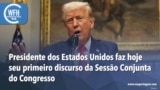 Washington Fora d’Horas: Presidente dos Estados Unidos faz hoje seu primeiro discurso da Sessão Conjunta do Congresso