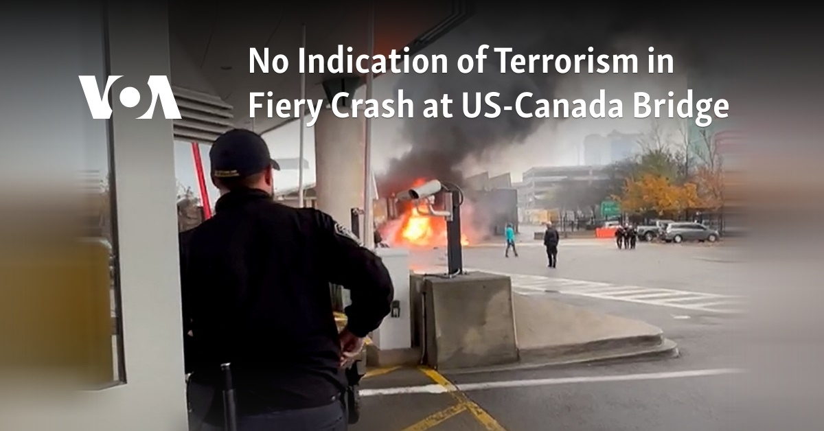 No Indication of Terrorism in Fiery Crash at US-Canada Bridge