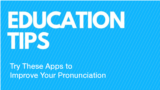 Education Tips: Try These Apps to Improve Your Pronunciation 