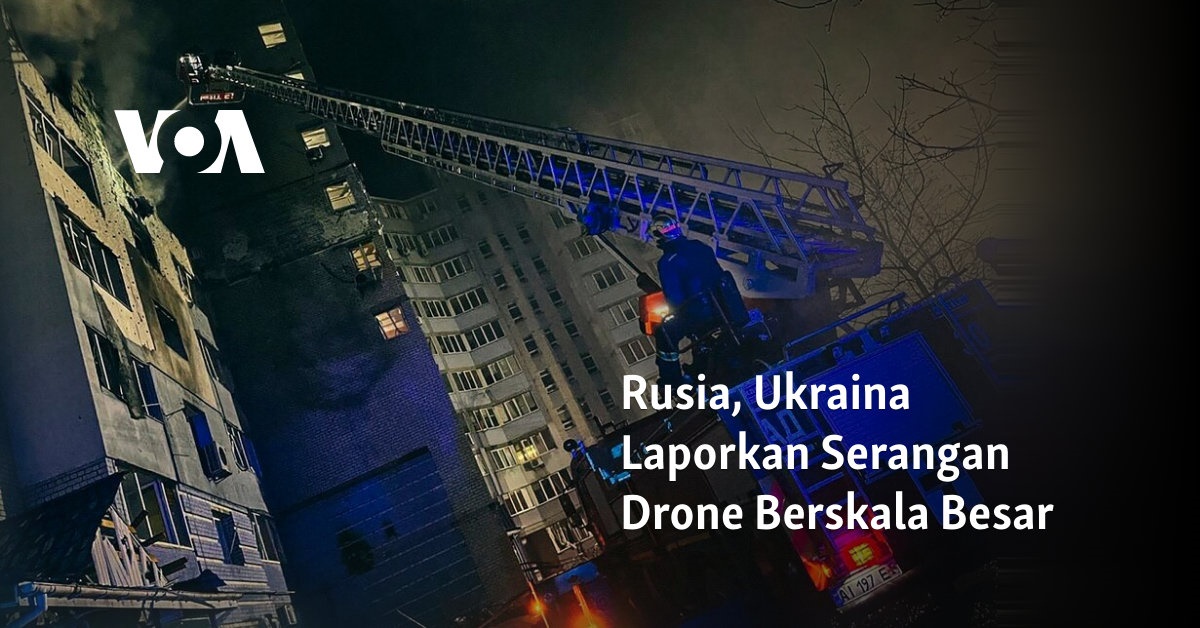 Rusia, Ukraina Laporkan Serangan Drone Berskala Besar