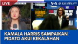 Laporan VOA untuk Kompas TV: Kamala Harris Sampaikan Pidato Konsesi, Akui Kekalahan dalam Pilpres