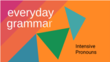 Everyday Grammar: Intensive Pronouns