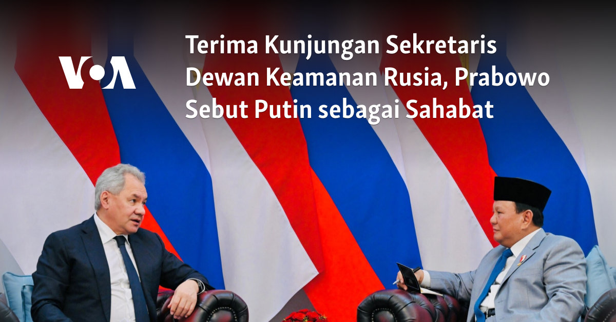 Terima Kunjungan Sekretaris Dewan Keamanan Rusia, Prabowo Sebut Putin sebagai Sahabat