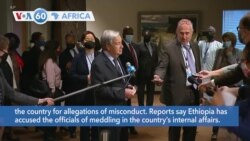 VOA60 Afrikaa - UN Chief to Ethiopian Government: Show Me Evidence of Misconduct