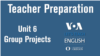 Let's Teach English Unit 6 Video Transcript: Group Projects