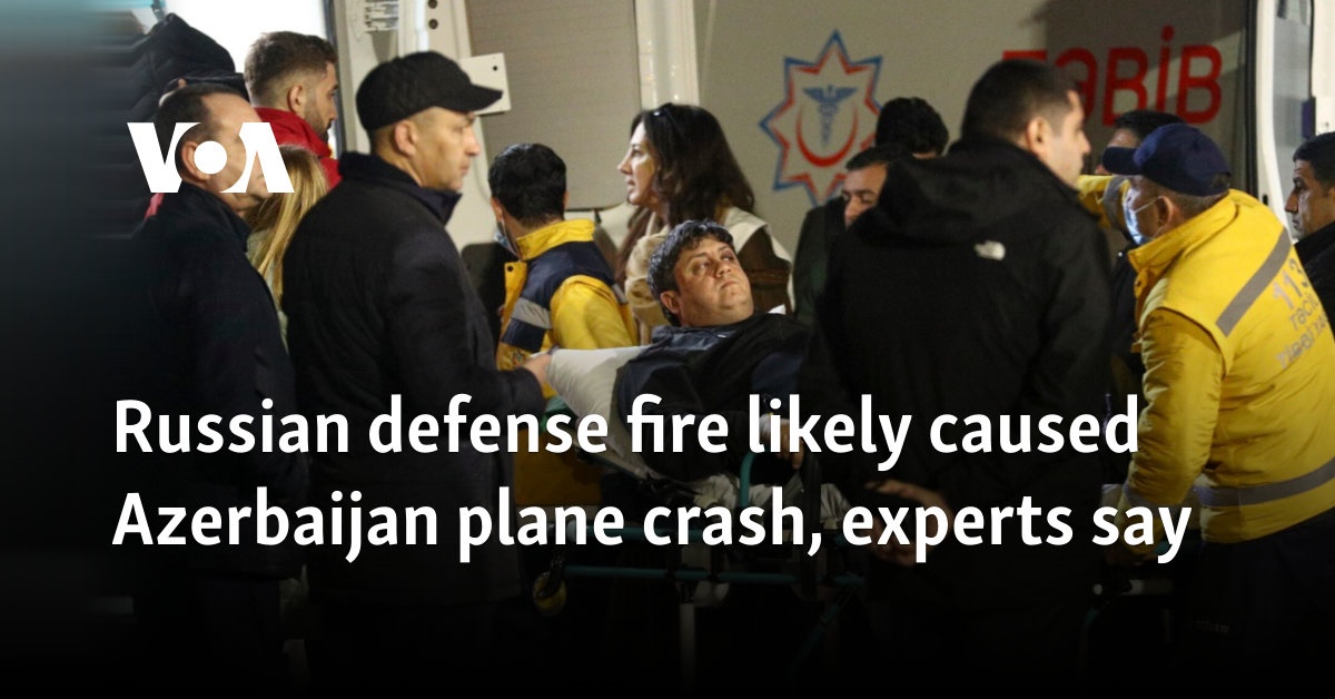 Russian defense fire likely caused Azerbaijan plane crash, experts say