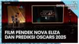 Entertainment Update: Film Pendek Perdana Nova Eliza dan Prediksi Oscars 2025