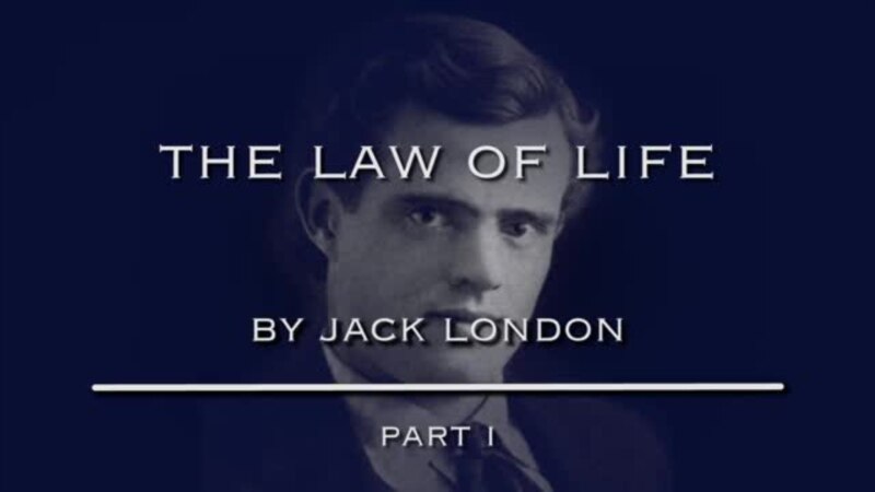 ‘The Law of Life,’ by Jack London, Part One