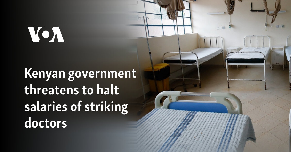 Kenyan government threatens to halt salaries of striking doctors