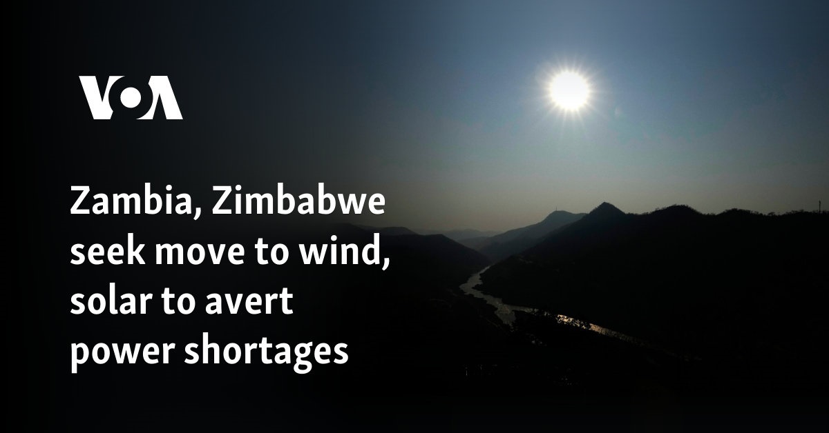 Zambia, Zimbabwe seek move to wind, solar to avert power shortages