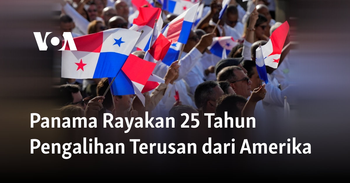 Panama Rayakan 25 Tahun Pengalihan Terusan dari Amerika