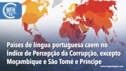 Washington Fora d’Horas: Países de língua portuguesa caem no Índice de Percepção da Corrupção, excepto Moçambique e STP