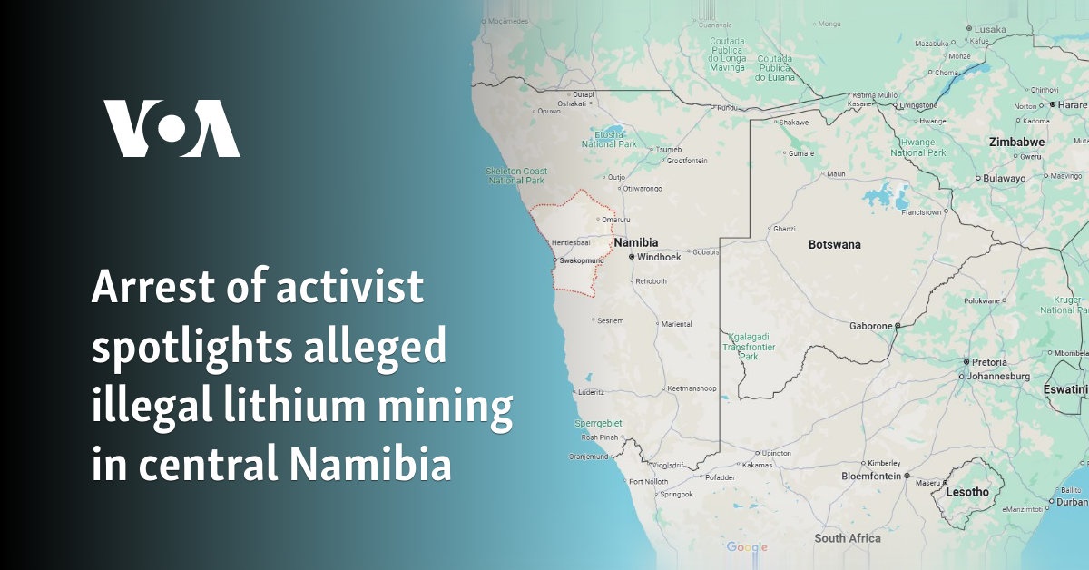 Arrest of activist spotlights alleged illegal lithium mining in central Namibia