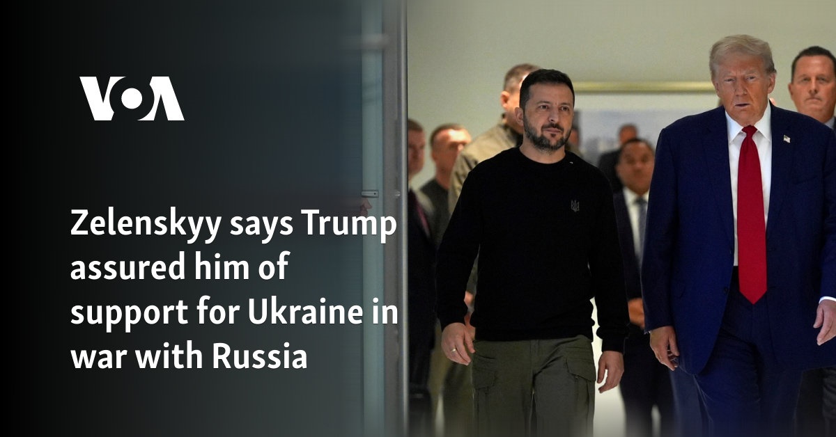 Zelenskyy says Trump assured him of support for Ukraine in war with Russia