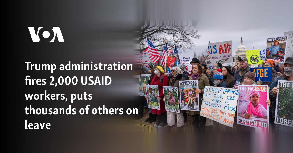 Trump administration fires 2,000 USAID workers, puts thousands of others on leave