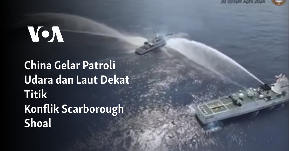 China Gelar Patroli Udara dan Laut Dekat Titik Konflik Scarborough Shoal