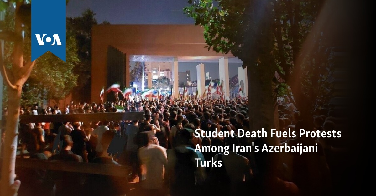 Öğrenci ölümü İran’daki Azerbaycan Türkleri arasında protestolara yol açtı