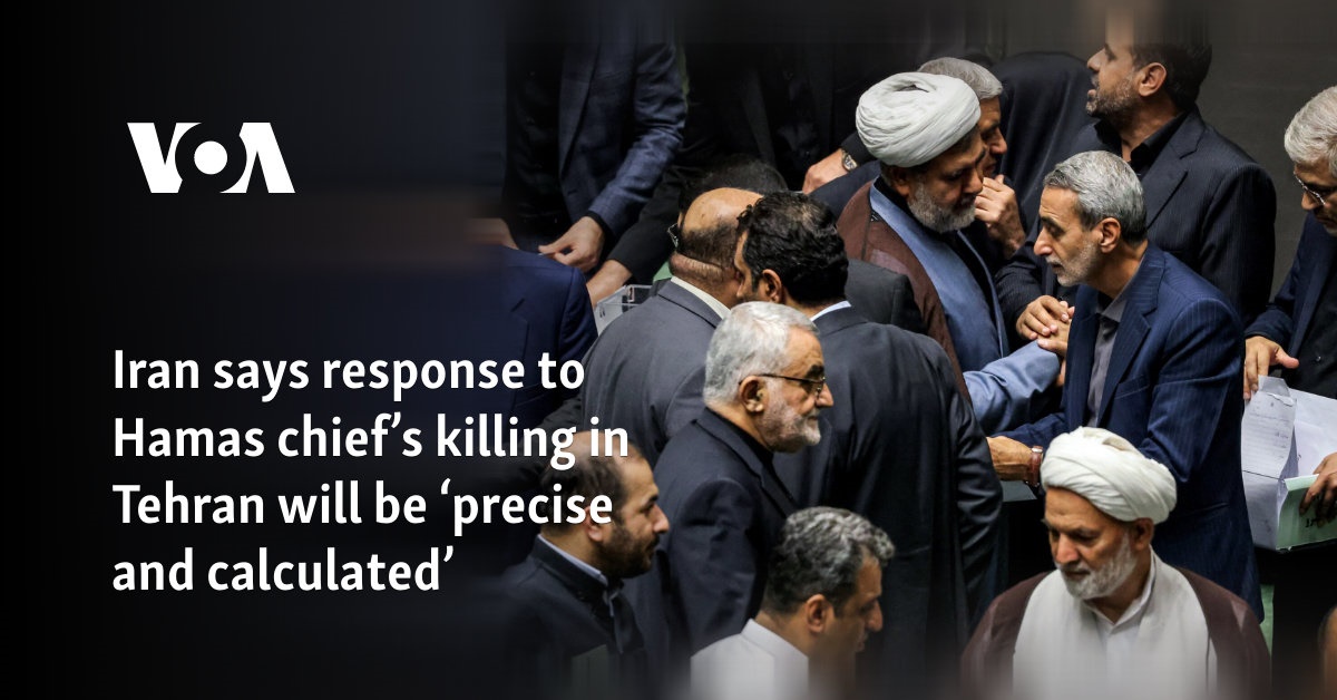 Iran announces “precise and calculated” response to killing of Hamas leader in Tehran