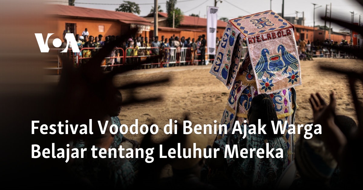 Festival Voodoo di Benin Ajak Warga Belajar tentang Leluhur Mereka