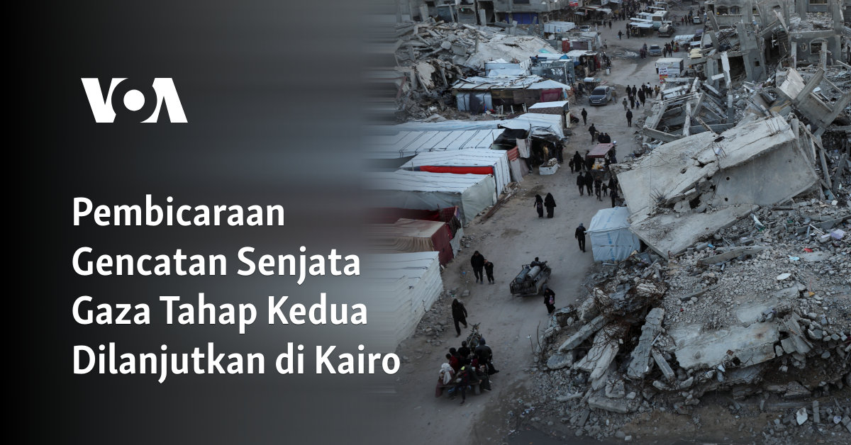 Pembicaraan Gencatan Senjata Gaza Tahap Kedua Dilanjutkan di Kairo