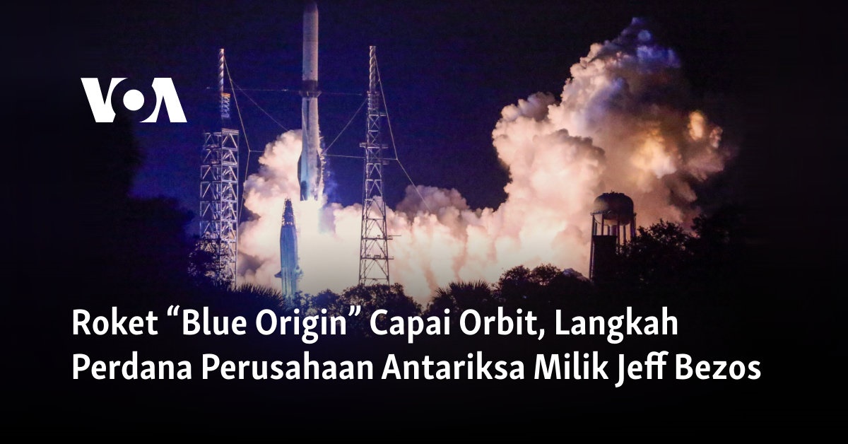 Roket “Blue Origin” Capai Orbit, Langkah Perdana Perusahaan Antariksa Milik Jeff Bezos