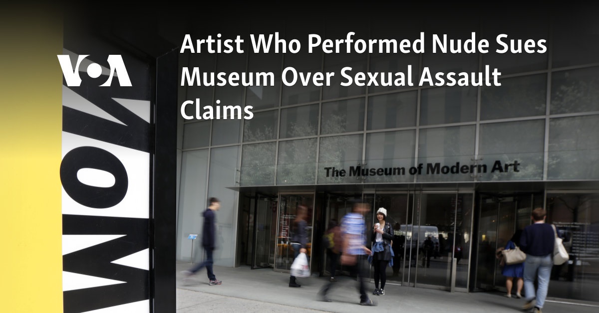 Nude performing artist sues museum for sexual assault allegations.