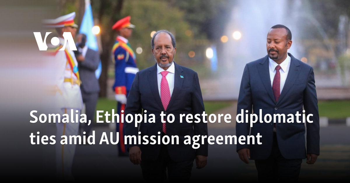 Somalia, Ethiopia to restore diplomatic ties amid AU mission agreement