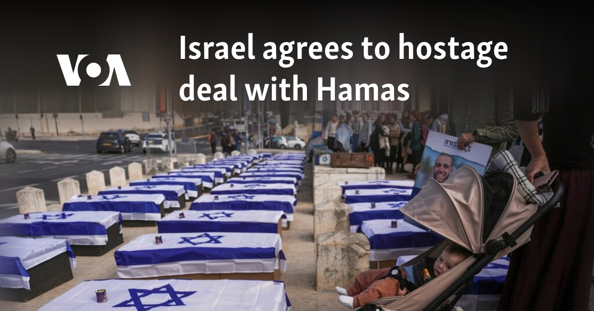 Israel agrees to hostage deal with Hamas