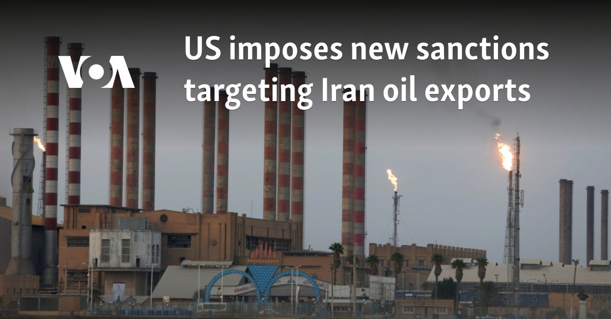 US imposes new sanctions targeting Iran oil exports