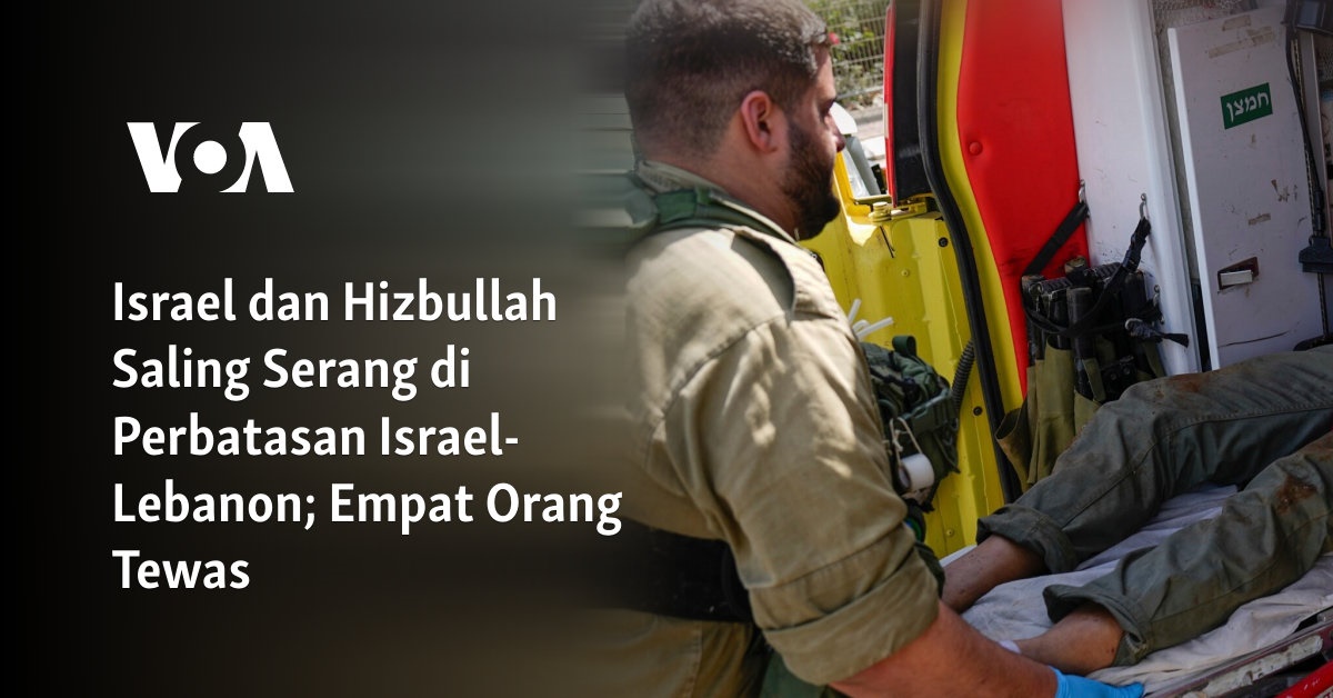 Israel Dan Hizbullah Saling Serang Di Perbatasan Israel-Lebanon; Empat ...