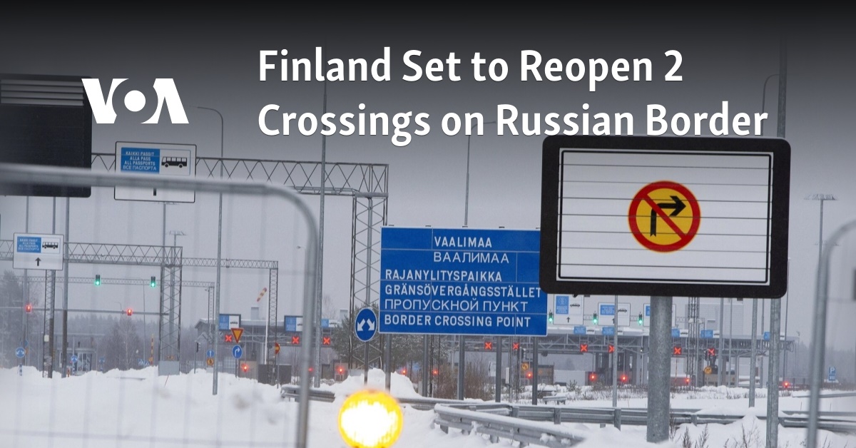 Finland Set to Reopen 2 Crossings on Russian Border