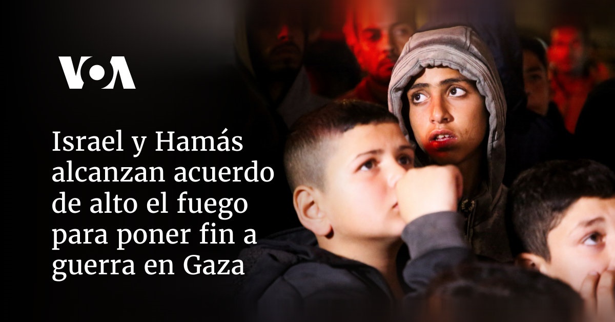 Israel y Hamás alcanzan acuerdo de alto el fuego para poner fin a ...
