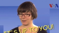 Học thành ngữ tiếng Anh thông dụng: It's up to you (VOA)