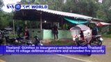 VOA60 World - Gunmen Kill 15 in Southern Thailand's Worst Attack in Years