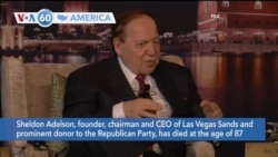 VOA60 America - Prominent donor to the Republican Party Sheldon Adelson has died at the age of 87