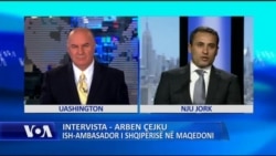 Intervistë me ish-ambasadorin e Shqipërisë në Maqedoni, Arben Çejku