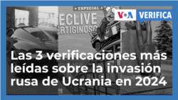 Las 3 verificaciones más leídas sobre la invasión rusa de Ucrania en 2024