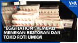 "Eggflation" Kembali Menekan Restoran dan Toko Roti UMKM