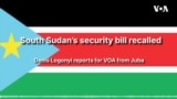 South Sudan’s security bill recalled